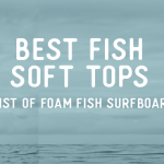 best fish soft tops foamiecrew